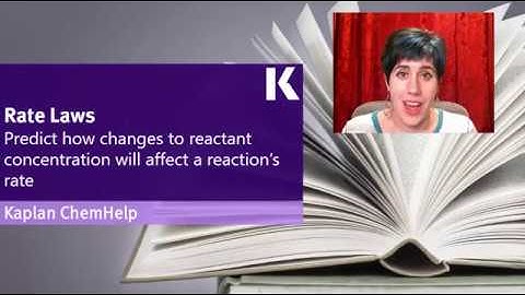 Chemistry Review: How Changes in Reactant Concentration Affect Reaction Rate | Kaplan MCAT Prep