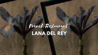 unreleased Lana Del Rey song - French Restaurant [Lyrics]