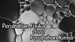 Perubahan Fisika dan Perubahan Kimia | IPA Fisika Kelas 7 SMP | Kurikulum 2013