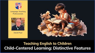 Child-Centered Learning: Distinctive Features