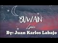 Buwan (Lyrics) by Juan Karlos Labajo HD