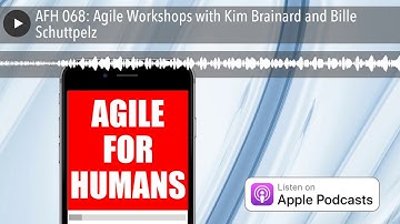 AFH 068: Agile Workshops with Kim Brainard and Bille Schuttpelz