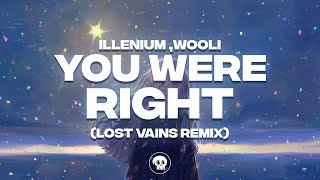 Gambar cover Illenium, Wooli - You Were Right (Ft Grabbitz) (LOST VAINS Remix)