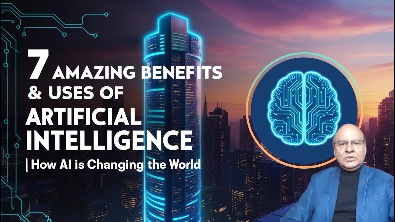 7 Amazing Benefits & Uses of Artificial Intelligence ! How AI is ...