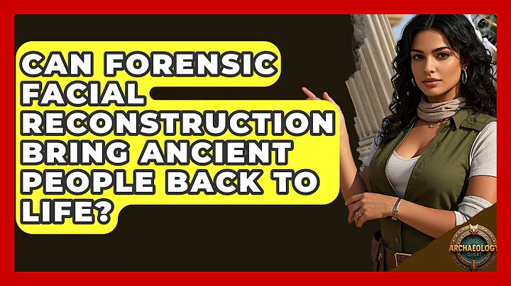 Can Forensic Facial Reconstruction Bring Ancient People Back To Life? - Archaeology Quest