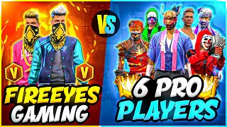 FireEyes Gaming Vs 6 Pro Players🔥 Best Clash Battle Who will Win - Garena Free Fire