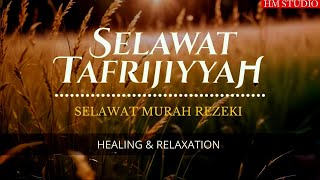 SELAWAT TAFRIJIYYAH MERDU,SELAWAT MURAH REZEKI, TENANGKAN HATI DAN PIKIRAN