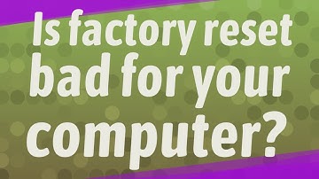 Is factory reset bad for your computer?