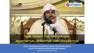 Kisah Menakjubkan : Inilah Rahasia Kesholihan Ketiga Anaknya - Syaikh Muhammad Al Arifi