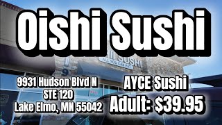 Oishi Sushi AYCE premium Sushi in Lake Elmo Minnesota