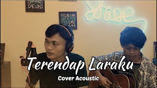 TERENDAP LARAKU - NAFF (COVER ACOUSTIC) | by ANDI RESTU