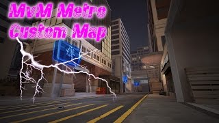 TF2 - MvM: Metro Custom Map