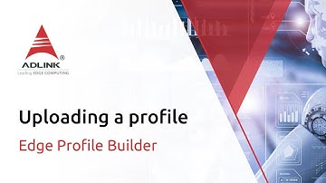 Uploading a profile | ADLINK Edge Profile Builder