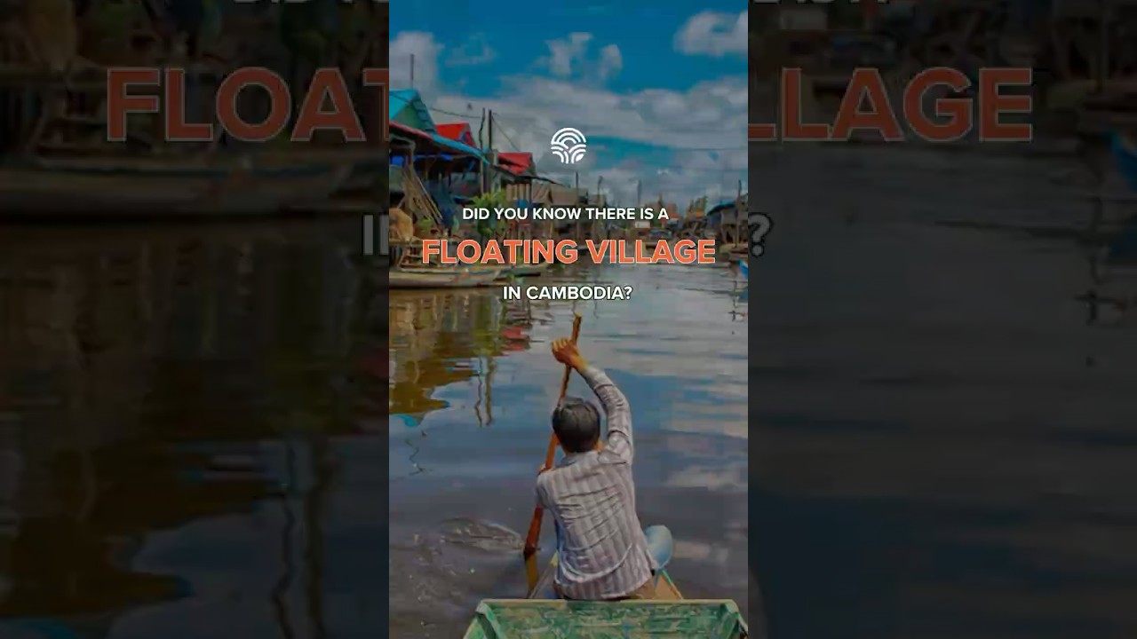🌊 The Floating Village of Cambodia
