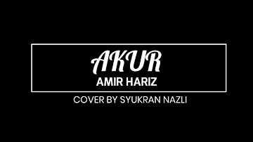 Akur - Amir Hariz by MSN