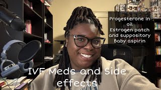 Ivf Update My Current Medications Side Effects Honest Check-In