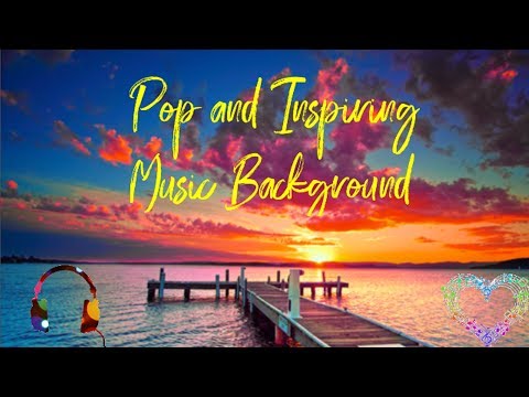 POP & INSPIRING MUSIC BACKGROUNDS | JMTV