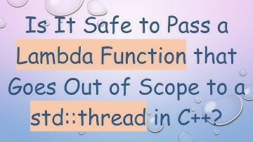 Is It Safe to Pass a Lambda Function that Goes Out of Scope to a std::thread in C+ + ?