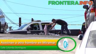 Asesinan a hombre en colonia Miramar