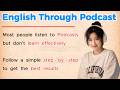 The Right Way To Learn English with Podcasts Effectively 🎧 || Step-by-Step Guide