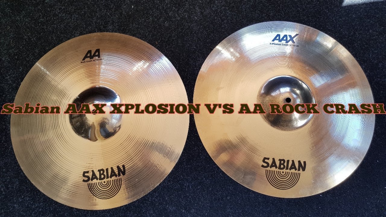 Sabian AAX-XPLOSION CRASH v's Sabian AA ROCK CRASH 18