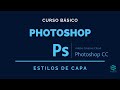 Curso Basico de Photoshop #14.  Estilos de Capa