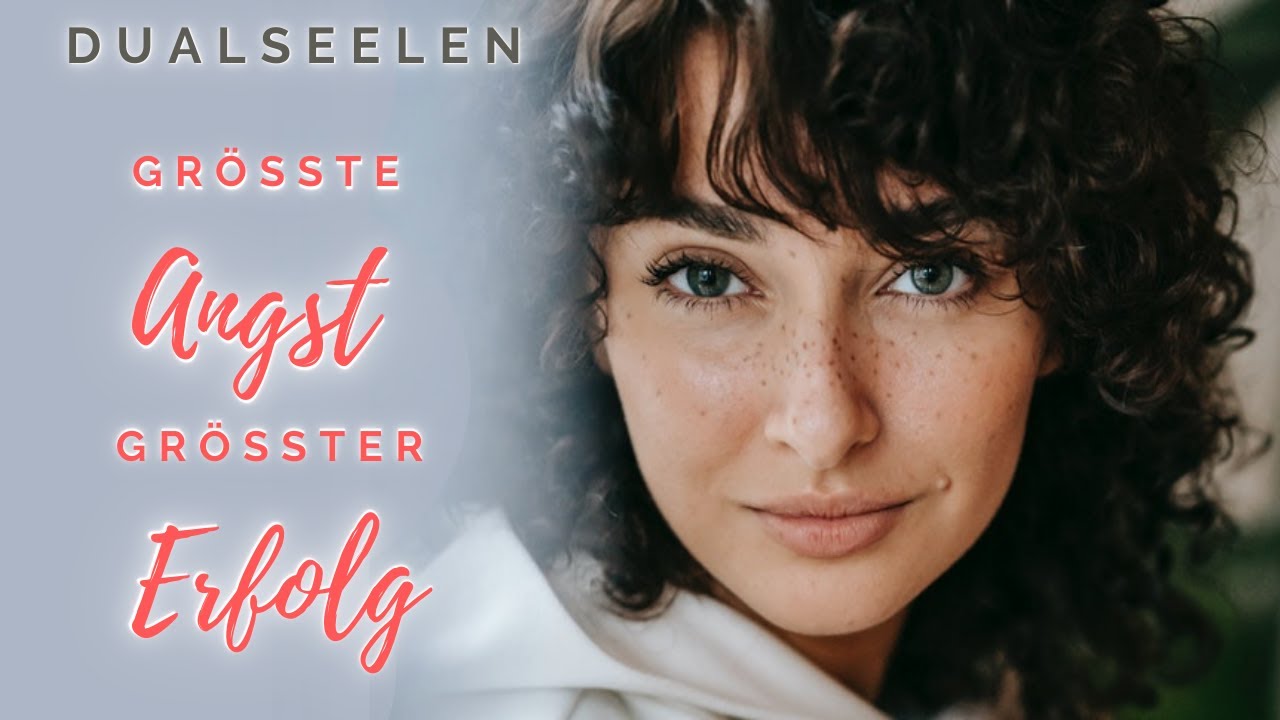 DUALSEELEN - Deine größte Angst hat das größte Potential