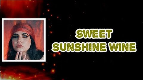 Pearl Charles - Sweet Sunshine Wine (Lyrics)
