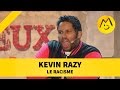 Kevin razy  le racisme