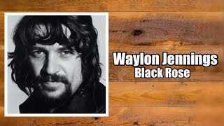 Black Rose - Waylon Jennings