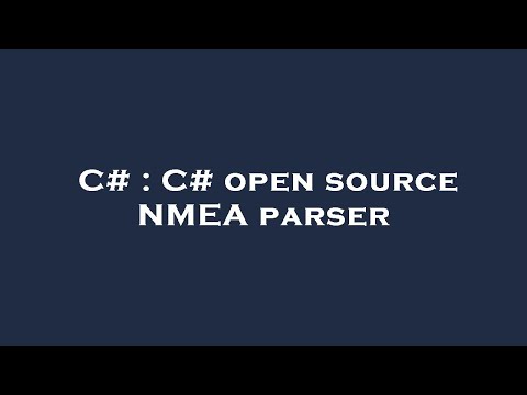 C# : C# open source NMEA parser