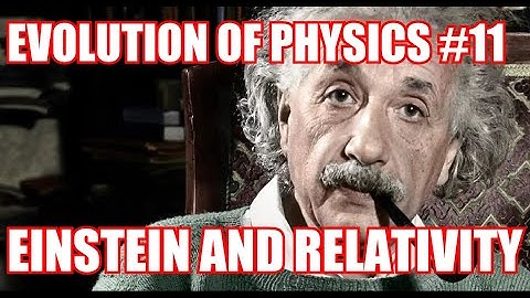 The Evolution of Physics, Session 11: Einstein and Special Relativity
