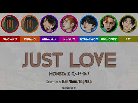 MONSTA X (몬스타엑스) - Just Love (Color Coded Han/Rom/Eng/Esp Lyrics)
