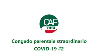 Congedo parentale covid-19
2:https://www.cafcisl.it/schede-513-congedi_parentali_straordinari_seconda_parte