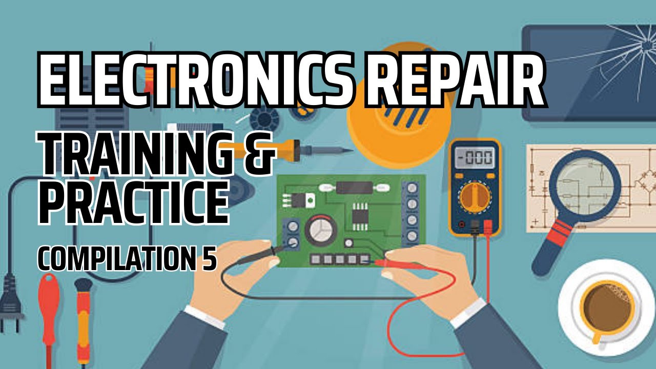 Electronics Repair Training & Practices Compilation 5 - YouTube