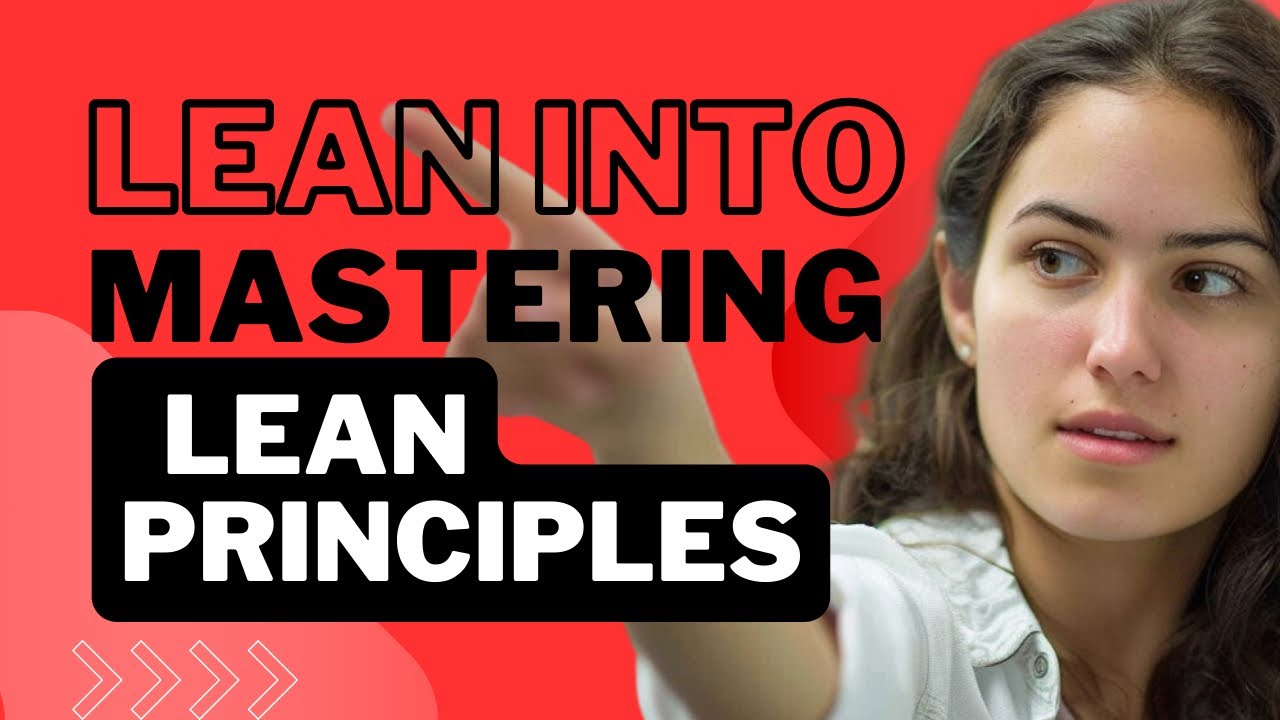 Lean Into Success Mastering Lean Principles - YouTube