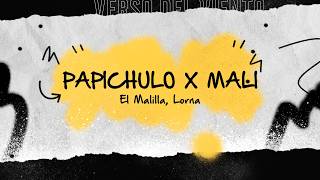 El Malilla, Lorna, Pablito Mix - Papichulo x Mali (Letra/Lyrics)