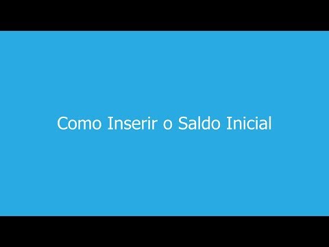 Vídeo: Como Inserir O Saldo Inicial