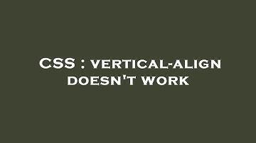 CSS : vertical-align doesn