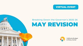 Breaking Down Governor Newsom's 2025-26 May Revision