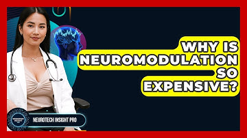 Why Is Neuromodulation So Expensive? - Neurotech Insight Pro