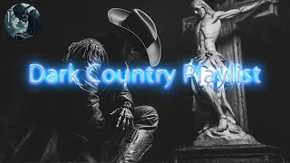 Graveyard Mercy 🔥 Dark Country Playlist 🔥 Song That Quite Literally Purified Your Soul