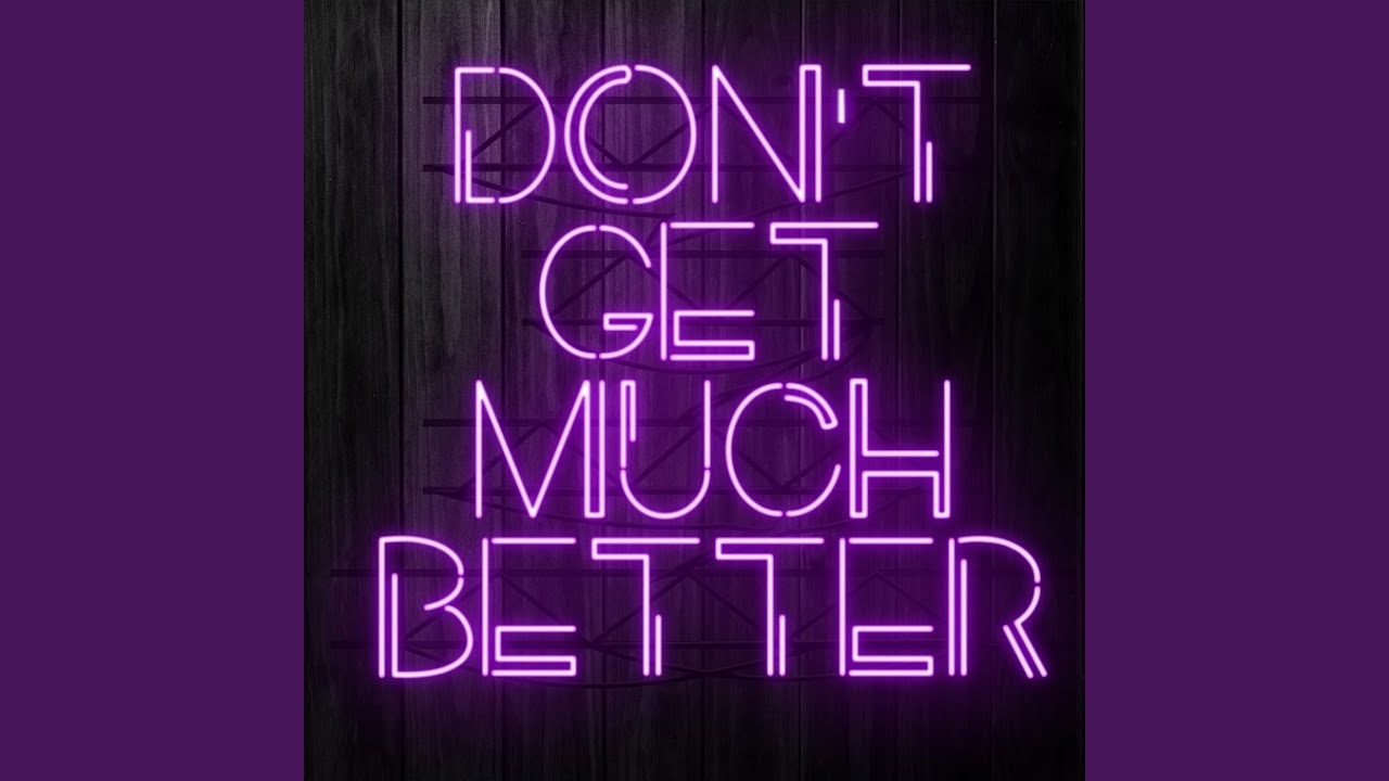 Don't Get Much Better