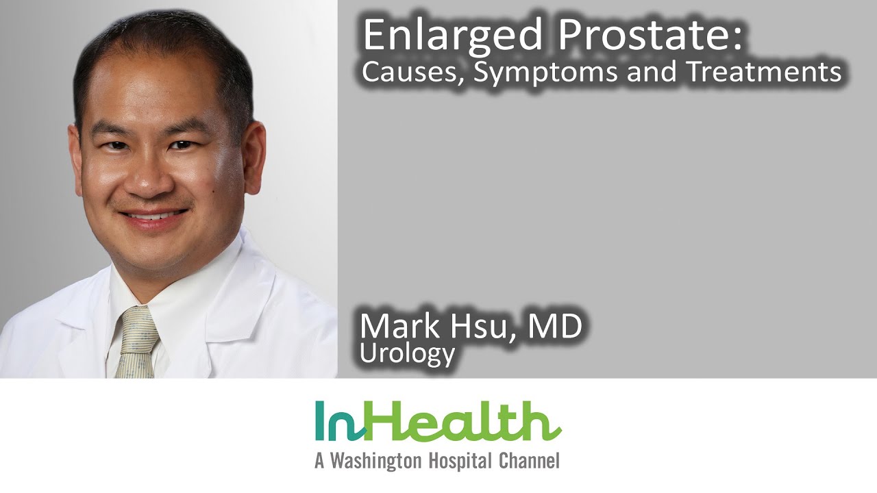 Enlarged Prostate Causes Symptoms And Treatment Youtube