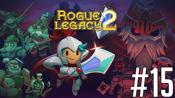 Rogue Legacy 2 | Part 15