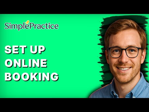 How to Set Up Online Booking in SimplePractice [2026 Full Guide]