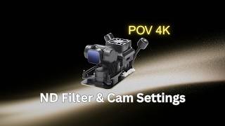 POV 4K: ND Filters & Camera Settings