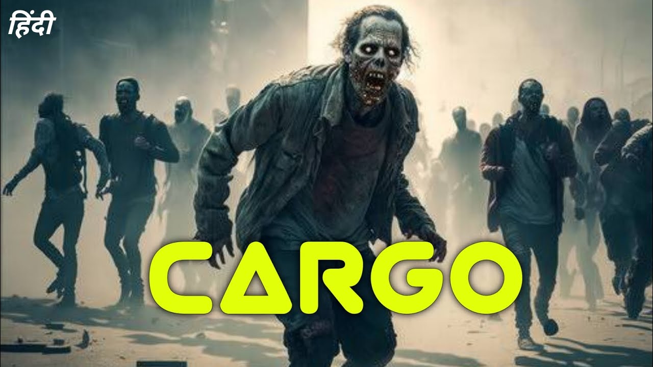 cargo-explain-in-hindi-movieexplained-zombiesurvival-youtube