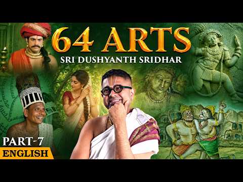 64 Arts | Part 07 | English Upanyasam | Sri Dushyanth Sridhar
