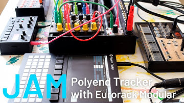 Deep Techno Jam Polyend Tracker with Eurorack.